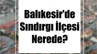 Balıkesir'de Sındırgı İlçesi Nerede?