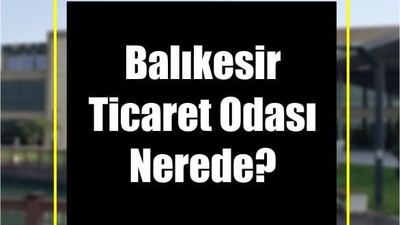 Balıkesir Ticaret Odası Nerede?