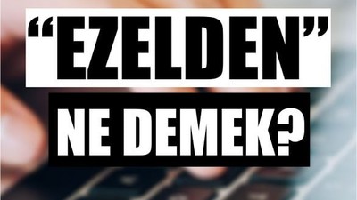 'Ezelden' Ne Demek?