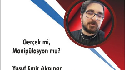 Gerçek mi, Manipülasyon mu?
