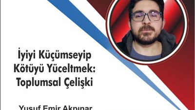 İyiyi Küçümseyip Kötüyü Yüceltmek: Toplumsal Çelişki