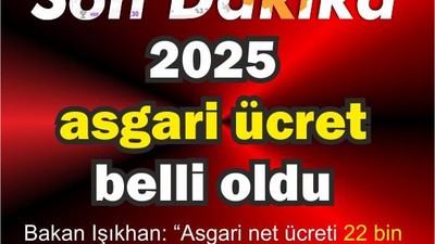 Asgari ücret 22 bin 104 lira oldu Yıl 2025