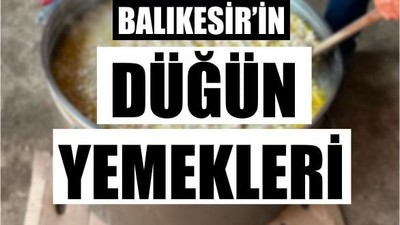 Balıkesir'in Düğün Yemekleri Nelerdir?