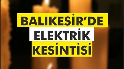 04 Aralık Çarşamba Günü 10 İlçede Elektrik Kesintisi