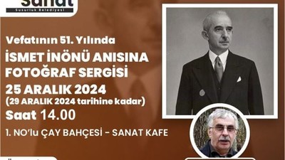 İsmet İnönü Anısına Fotoğraf Sergisi Susurluk'ta