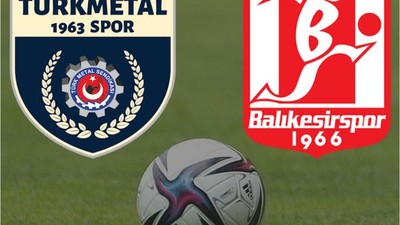 Balıkesirspor ve Türk Metal Karşılaşması Ne Zaman?
