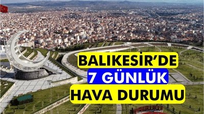 Balıkesirde 7 günlük hava durumu