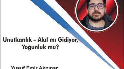 Unutkanlık – Akıl mı Gidiyor, Yoğunluk mu?