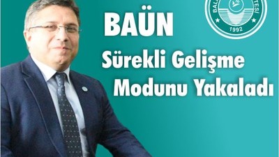 BAÜN Sürekli Gelişme Modunu Yakaladı