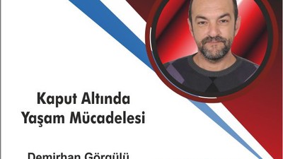Kaput Altında Yaşam Mücadelesi