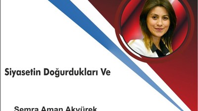 Siyasetin Doğurdukları Ve
