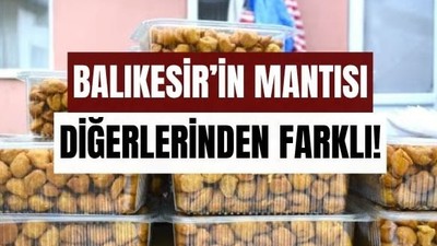 Burhaniye Düğün Mantısı Diğer Mantılardan Farklı