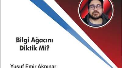 Bilgi Ağacını Diktik Mi?