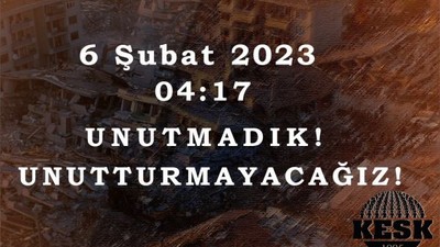 KESK’ten 6 Şubat Çıkışı: “Sorumlular Hesap Vermeli”