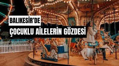 Balıkesir'de Çocuklu Ailelere Uygun Mekanlar