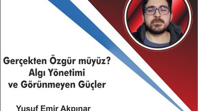 Gerçekten Özgür müyüz? Algı Yönetimi ve Görünmeyen Güçler
