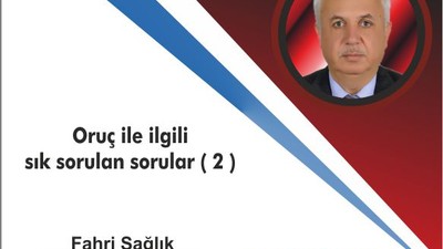 Oruç ile ilgili sık sorulan sorular ( 2 )