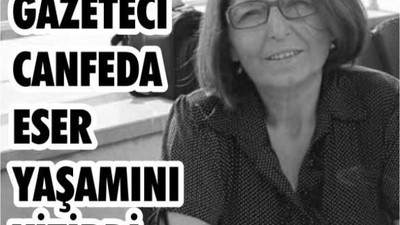 Gazeteci Canfeda Eser Tavusker Hayatını Kaybetti