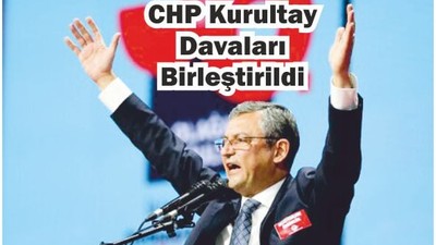 CHP Kurultay Davaları Birleştirildi