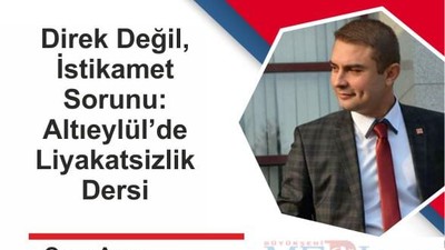 Direk Değil, İstikamet Sorunu: Altıeylül’de Liyakatsizlik Dersi
