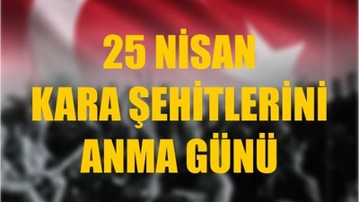 25 Nisan Kara Şehitlerini Anma Günü