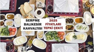 Balıkesir Serpme Kahvaltı Fiyatları 2025