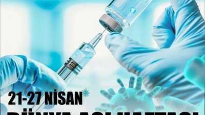 21-27 Nisan Dünya Aşı Haftası