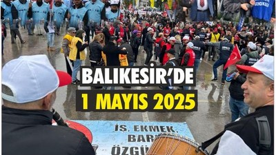 Bu Ses Emekçinin! Balıkesir’de 1 Mayıs Yağmura Rağmen Yükseldi