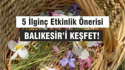 Balıkesir’de Mayıs Ayında Yapılabilecek Etkinlikler