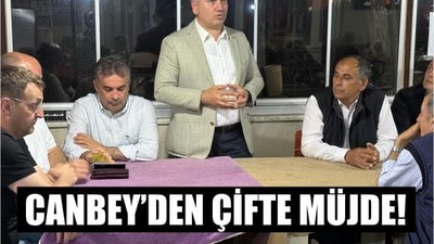Şamlı’ya Canbey’den Çifte Müjde