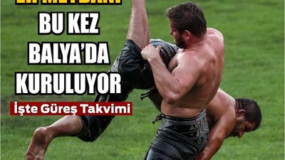 Balya’da Kıran Kırana Güreş Heyecanı!