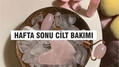 Hafta Sonu Uygulayabileceğiniz Cilt Bakımı Sırları