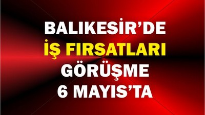 Balıkesir’de İş Fırsatı! İŞKUR Toplu İş Görüşmesiyle 3 Firma Personel Alacak