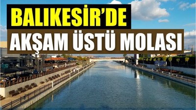 Balıkesir Avlu'da Akşam Rutini
