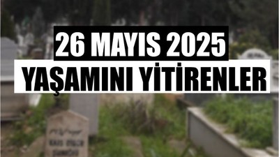 26 Mayıs Balıkesir’de Yaşamını Yitirenler