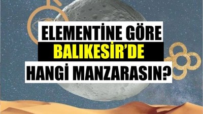Burcunuza Göre Balıkesir'de Hangi Manzarasınız?
