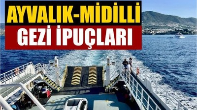 Ayvalık’tan Midilli'ye Giderken Bilmeniz Gerekenler