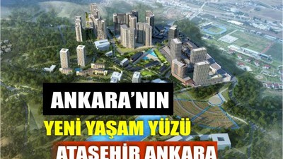 Yaşamın, yatırımın ve prestijin adı; Ataşehir Ankara!