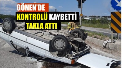 Gönen’de Araç Kontrolü Kaybetti, Takla Attı