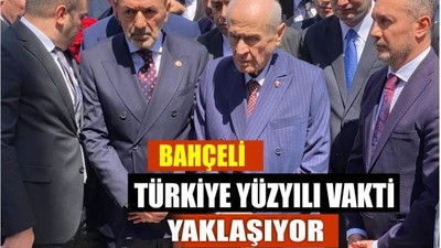 Bahçeli: "Her şeyin bir vakti var, o vakit hızla geliyor"