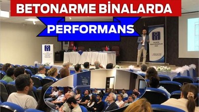 Betonarme Binalarda Performans İçin Yeni Yaklaşımlar Konuşuldu