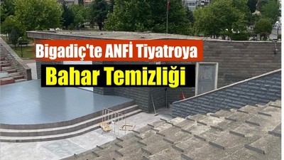 Bigadiç’te Anfi Tiyatroya Bahar Dokunuşu
