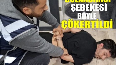 Dolandırıcı şebekesi böyle çökertildi.