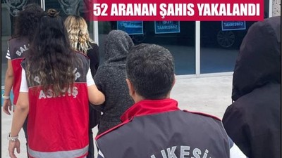 52 Aranan Şahıs Yakalandı!