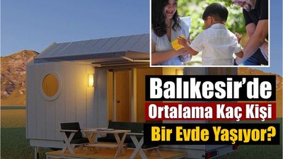 Balıkesir’de Ortalama Kaç Kişi Bir Evde Yaşıyor?