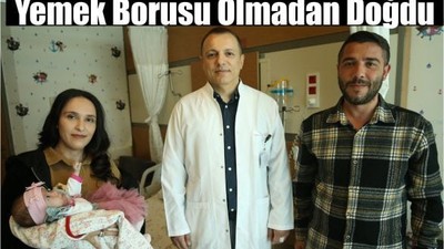 5 Günlük Bebeğe Yemek Borusu Yapıldı