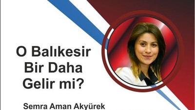 O Balıkesir Bir Daha Gelir mi?