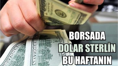 Borsada Dolar Sterlin Bu Haftanın Kazananı