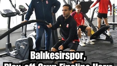 Balıkesirspor Play-Off Finaline Sıkı Hazırlanıyor