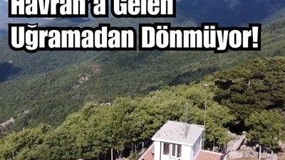 Duyunca Hemen Havran'a Gitmek İsteyeceksiniz!